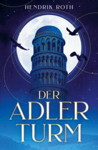 Kniha Der Adlerturm Hendrik Roth