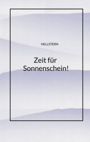 Knjiga Zeit für Sonnenschein! (Softcover) Hellstern - Hofnarr des Lichts
