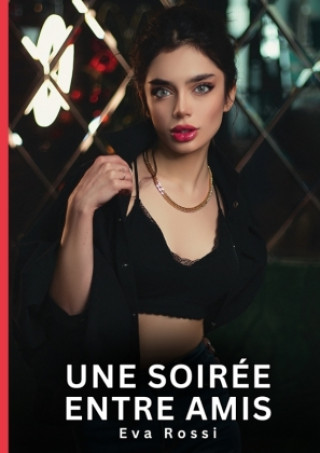 Kniha Une soirée entre amis Eva Rossi