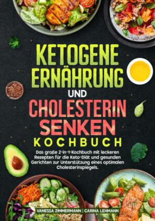 Kniha Ketogene Ernährung und Cholesterin Senken Kochbuch Vanessa Zimmermann