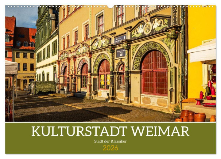 Kalendár/Diár Kulturstadt Weimar - Stadt der Klassiker (Wandkalender 2026 DIN A2 quer), CALVENDO Monatskalender Calvendo