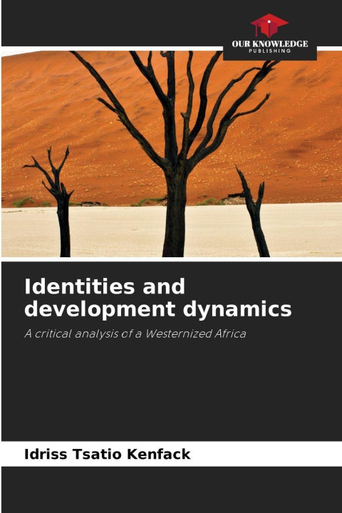 Kniha Identities and development dynamics Idriss Tsatio kenfack