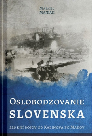 Buch Oslobodzovanie Slovenska Marcel Maniak