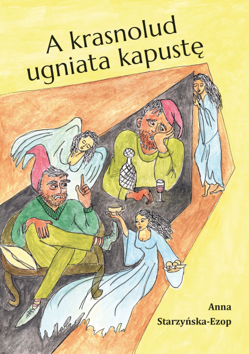 Kniha A krasnolud ugniata kapustę Anna Starzyńska-Ezop