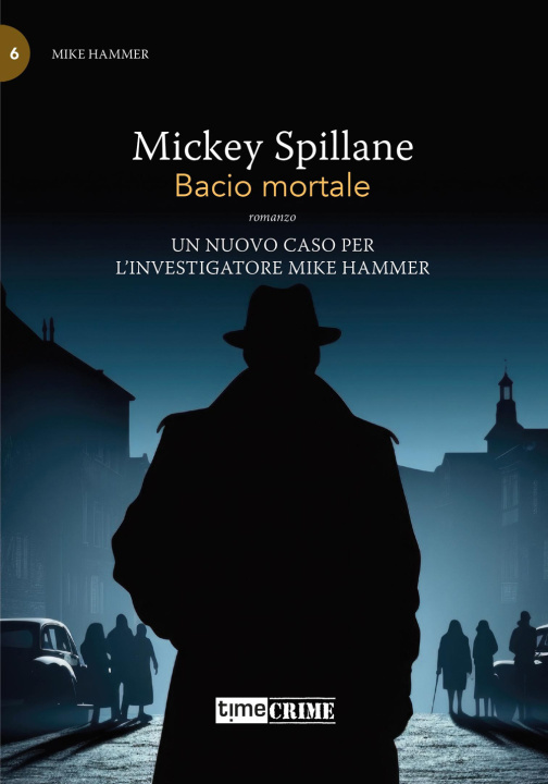 Kniha Bacio mortale. Mike Hammer Mickey Spillane