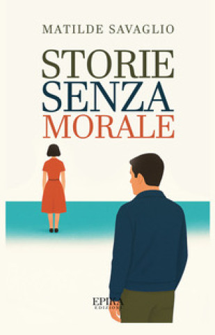 Knjiga Storie senza morale Matilde Savaglio