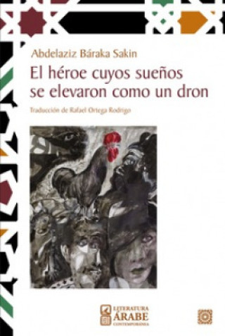 Kniha EL HEROE CUYOS SUEÑOS SE ELEVARON COMO UN DRON ABDELAZIZ BARAKA SAKIN