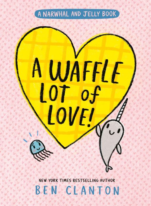 Book A Waffle Lot of Love Ben Clanton