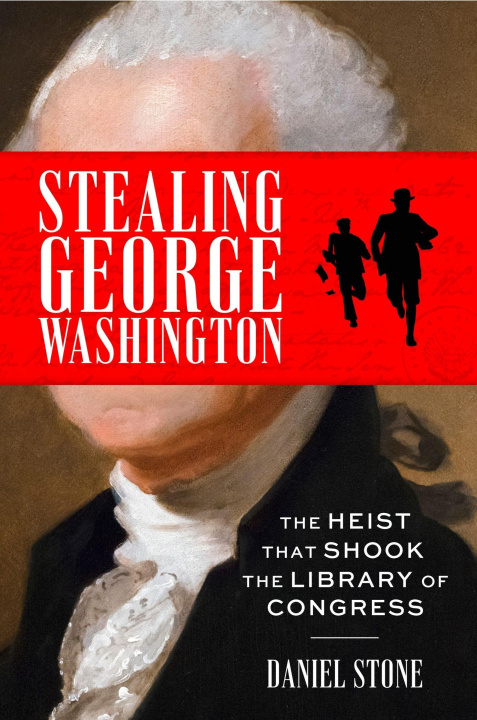 Buch Stealing George Washington STONE DANIEL