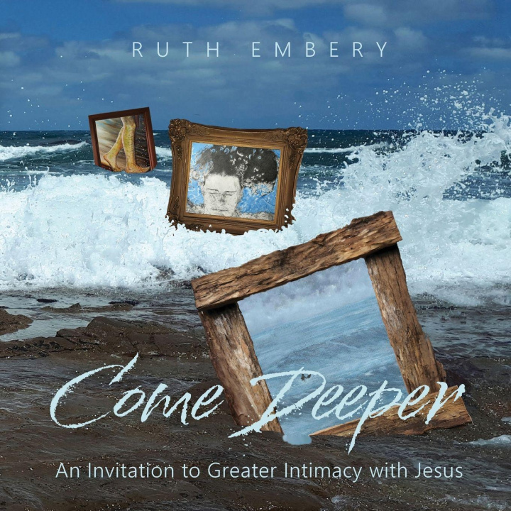 Kniha Come Deeper Ruth Embery