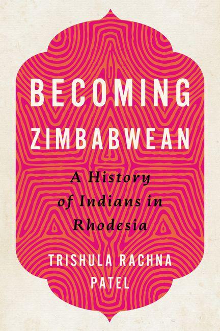 Βιβλίο Becoming Zimbabwean Trishula Rachna Patel