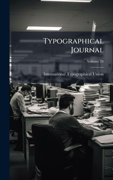 Kniha Typographical Journal International Typographical Union