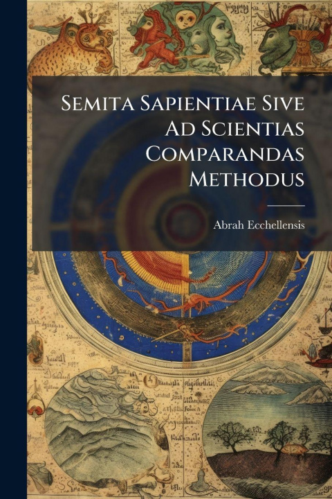 Knjiga Semita Sapientiae Sive Ad Scientias Comparandas Methodus Abrah Ecchellensis