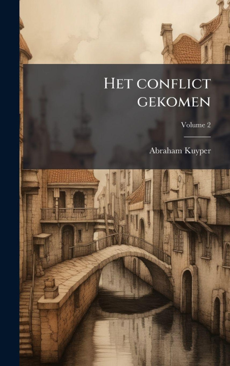 Knjiga Het conflict gekomen Abraham Kuyper
