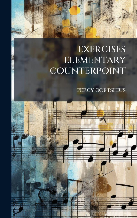 Kniha Exercises Elementary Counterpoint PERCY GOETSHIUS