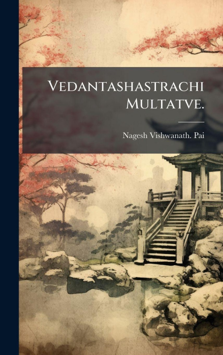 Kniha Vedantashastrachi Multatve. Nagesh Vishwanath. Pai
