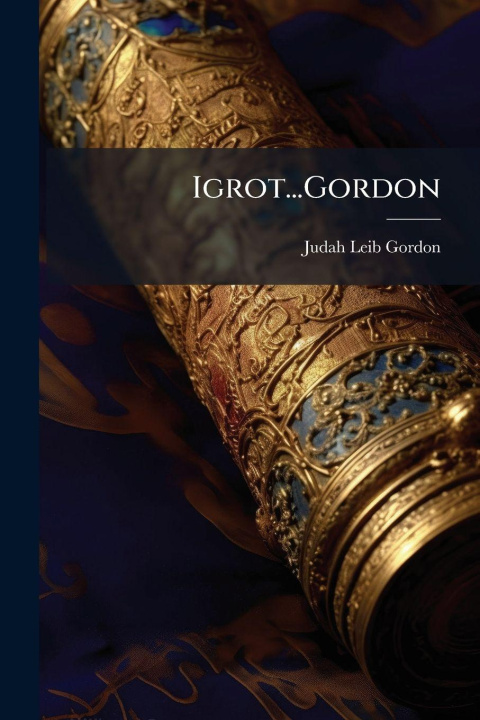 Buch Igrot...Gordon Judah Leib Gordon