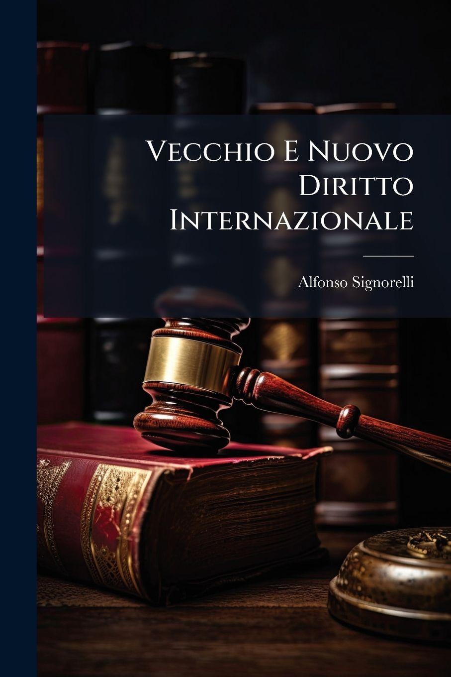 Knjiga Vecchio E Nuovo Diritto Internazionale Alfonso Signorelli