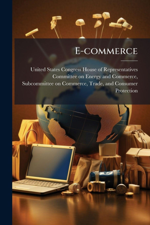 Kniha E-commerce United States Congress House of Repre...