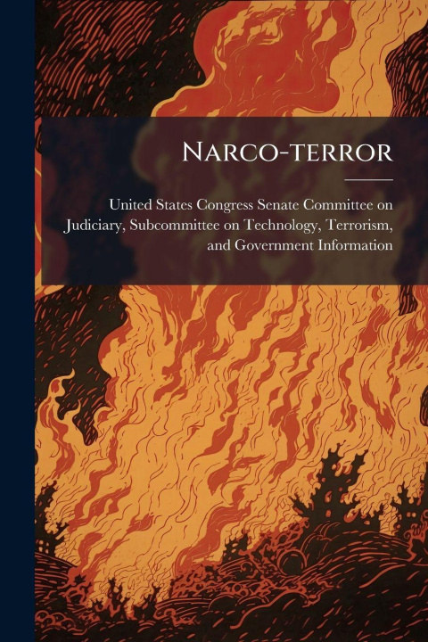 Knjiga Narco-terror United States Congress Senate Committ...
