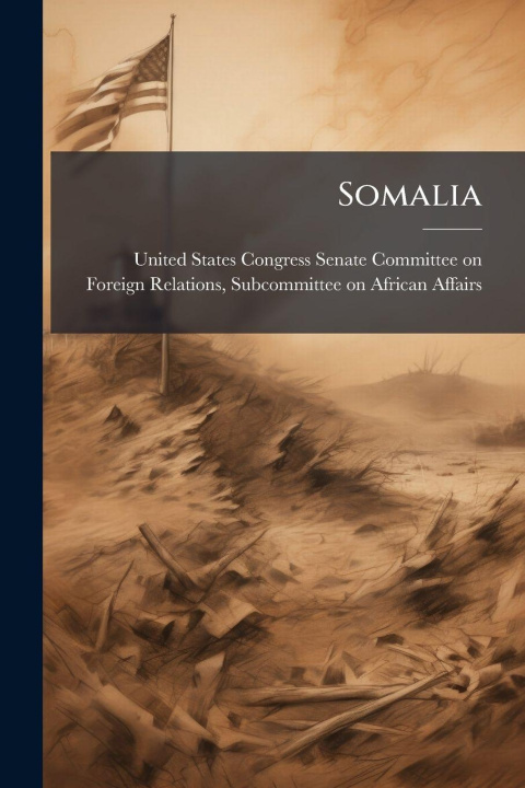 Knjiga Somalia United States Congress Senate Committ...