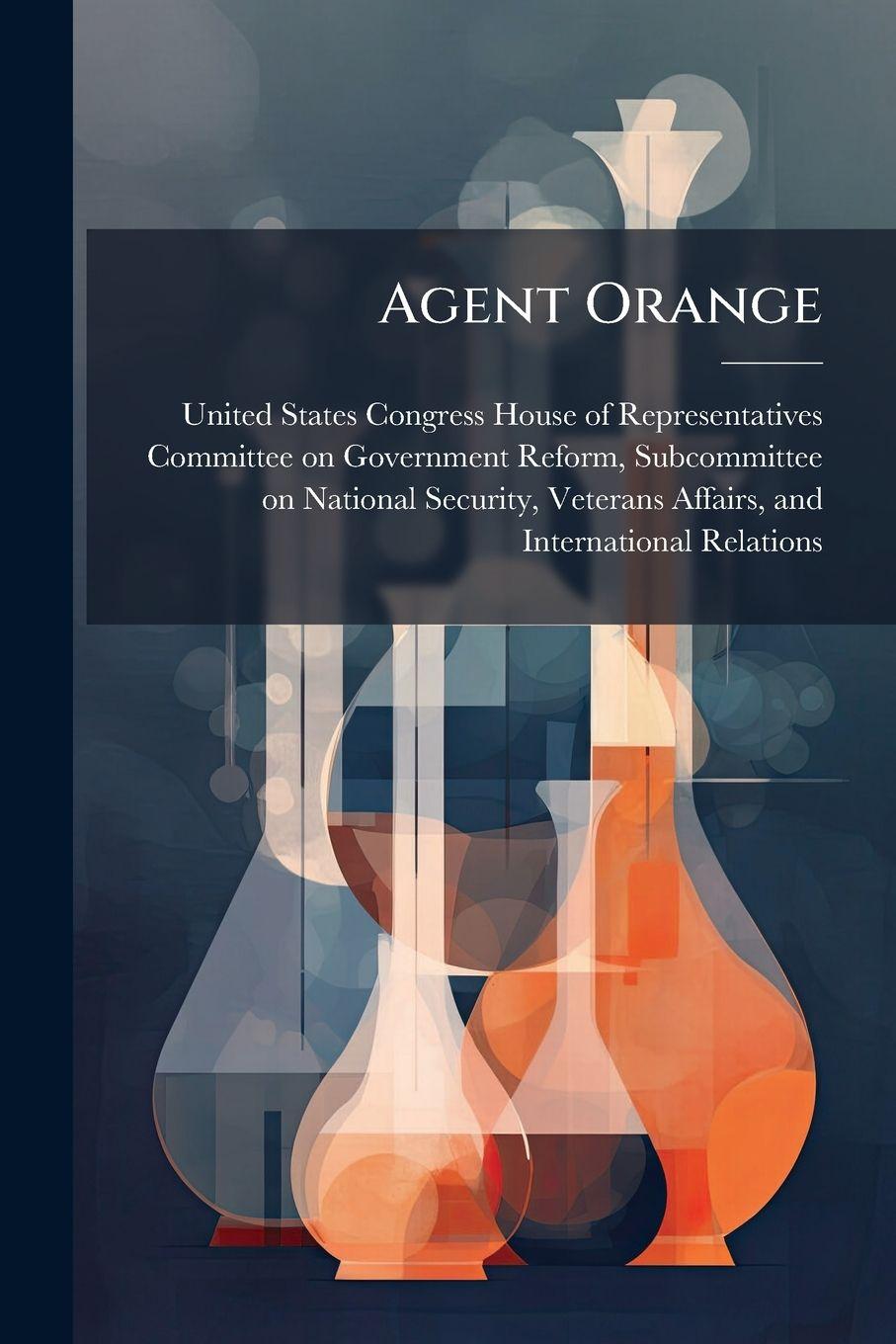 Kniha Agent Orange United States Congress House of Repre...