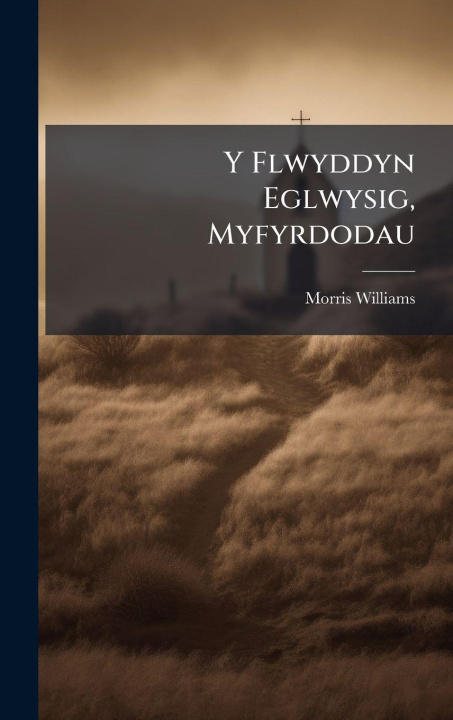 Knjiga Y Flwyddyn Eglwysig, Myfyrdodau Morris Williams