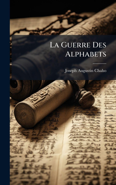 Kniha La Guerre Des Alphabets Joseph Augustin Chaho