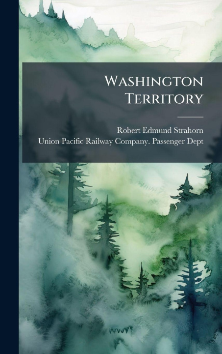 Knjiga Washington Territory Robert Edmund Strahorn