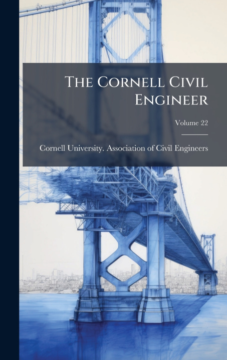 Knjiga The Cornell Civil Engineer Cornell University. Association of Ci...