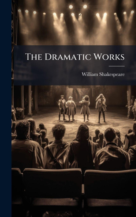 Kniha The Dramatic Works William Shakespeare