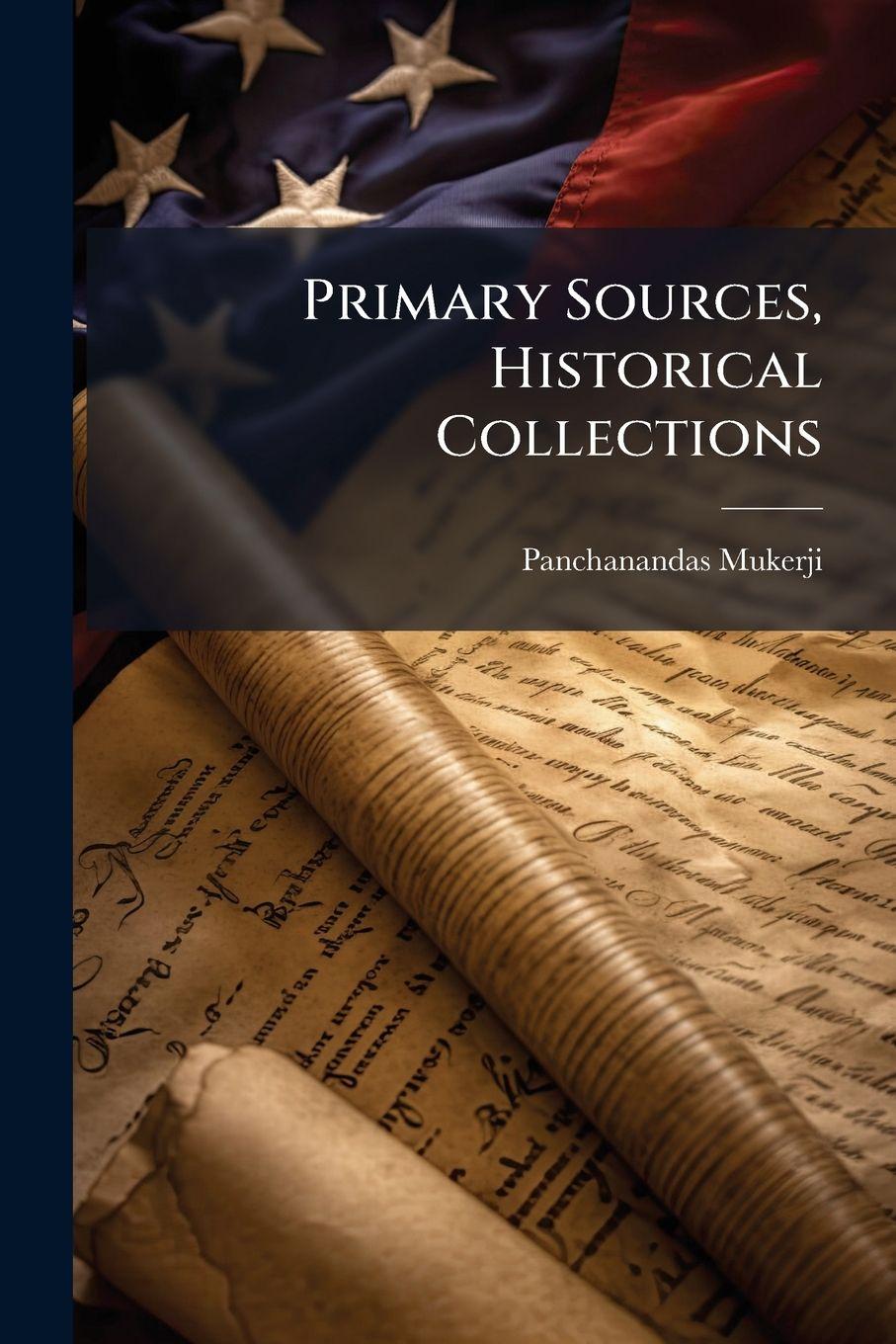Knjiga Primary Sources, Historical Collections Panchanandas Mukerji