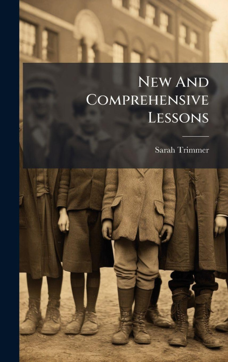 Kniha New And Comprehensive Lessons Sarah Trimmer