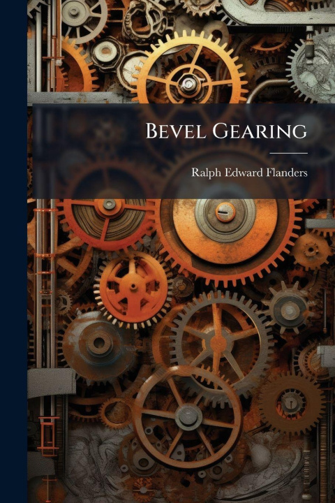 Kniha Bevel Gearing Ralph Edward Flanders