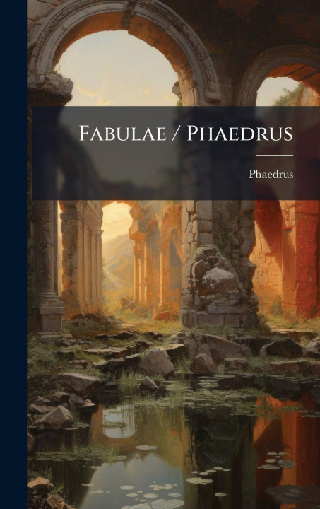 Kniha Fabulae / Phaedrus Phaedrus