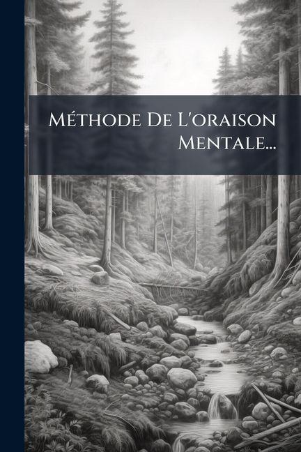 Book MÃ(c)thode De L'oraison Mentale... Anonymous