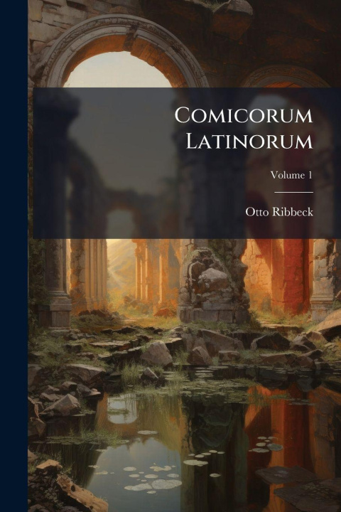 Kniha Comicorum Latinorum Otto Ribbeck