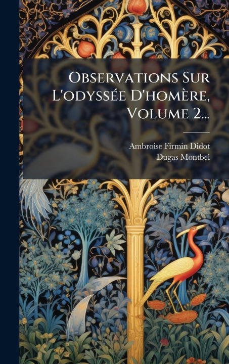 Kniha Observations Sur L'odyssÃ(c)e D'homère, Volume 2... Dugas Montbel