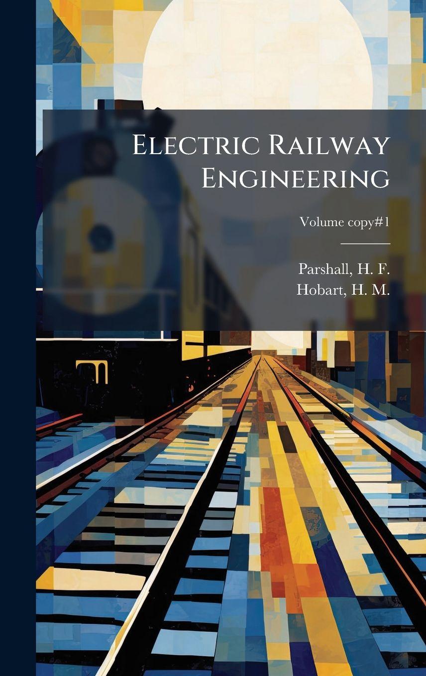 Kniha Electric Railway Engineering H. F. (Horace Field) b. 1865 Parshall