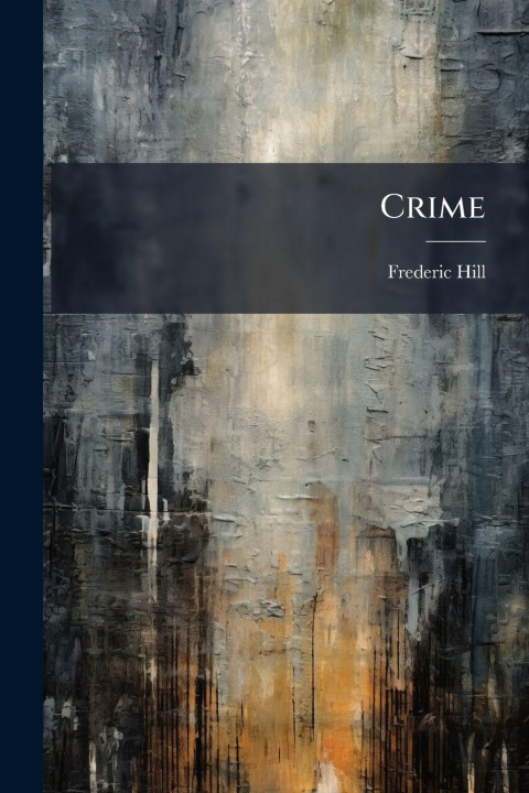 Kniha Crime Frederic 1803-1896 Hill