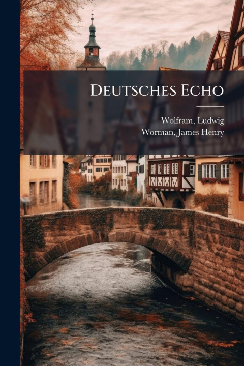Kniha Deutsches Echo Ludwig] [Wolfram