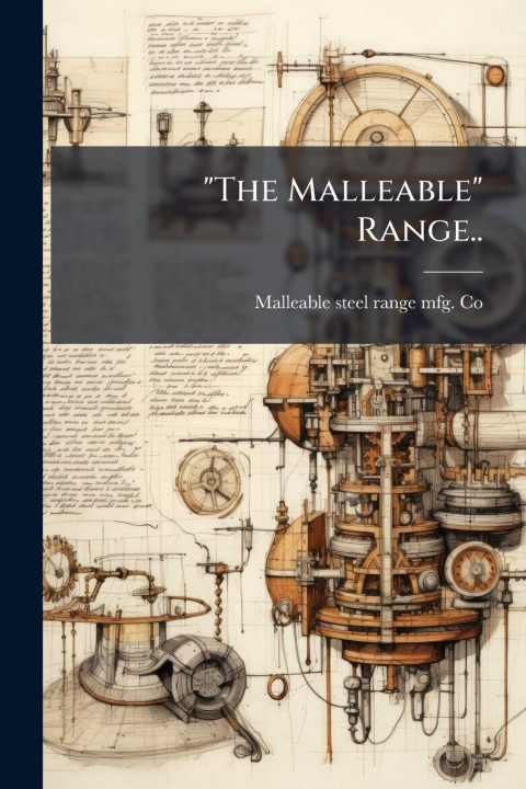 Kniha "The Malleable" Range.. Malleable-steel range mfg. Co.