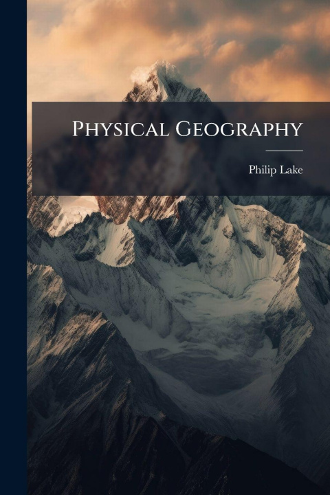 Kniha Physical Geography Philip 1865-1949 Lake