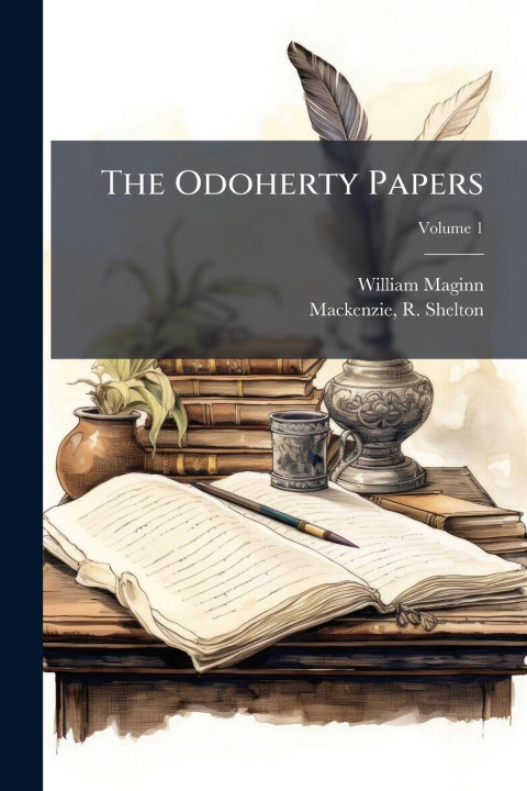 Kniha The Odoherty Papers William 1793-1842 Maginn
