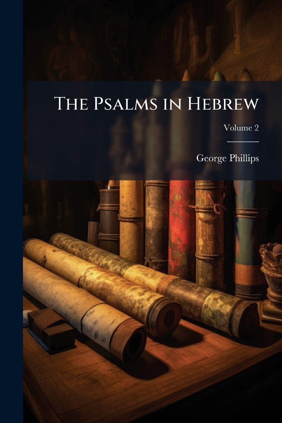 Knjiga The Psalms in Hebrew George 1804-1872 Phillips