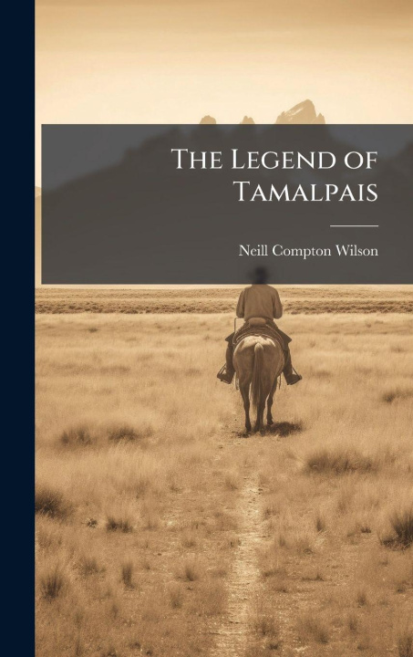Knjiga The Legend of Tamalpais Neill Compton 1889- Wilson