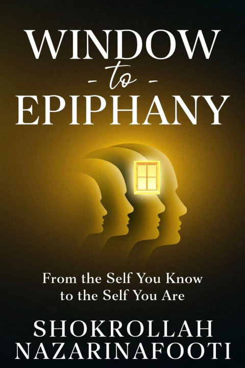 Livro Window to Epiphany Shokrollah Nazarinafooti