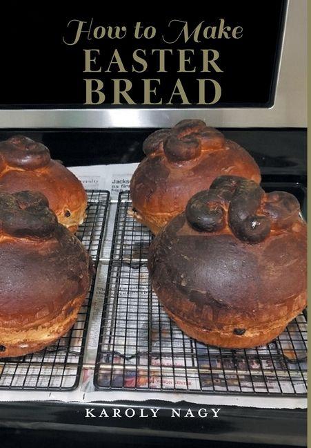 Knjiga How to Make Easter Bread Karoly Nagy