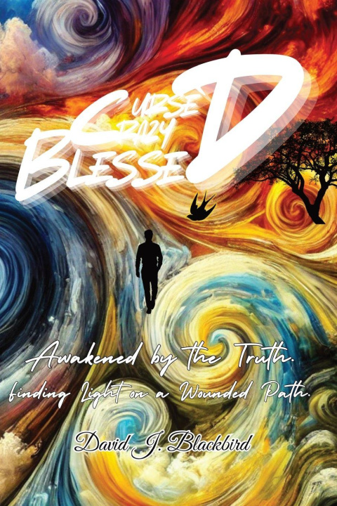 Kniha Cursed. Crazy. Blessed... David J. Blackbird
