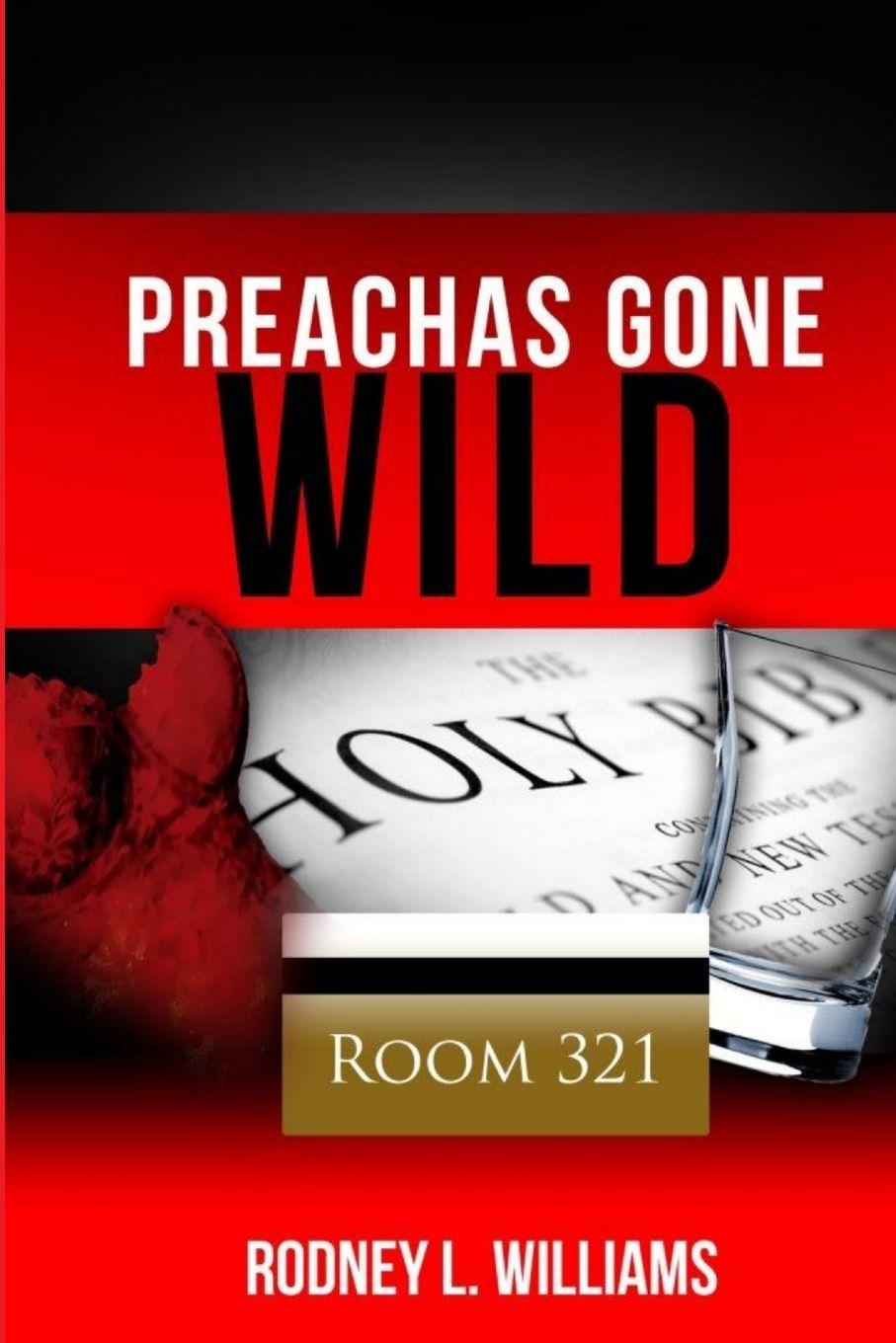 Knjiga Preachas Gone Wild Rodney Williams